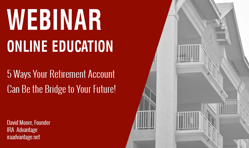 5 Ways Your Retirement Account Can Be the Bridge to Your Future!