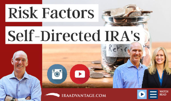 What Are the Risk Factors Involved with Self-Directed IRA Investing? Benefits & Pitfalls...