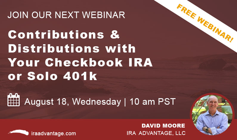 Contributions & Distributions with Your Checkbook IRA or Solo 401k