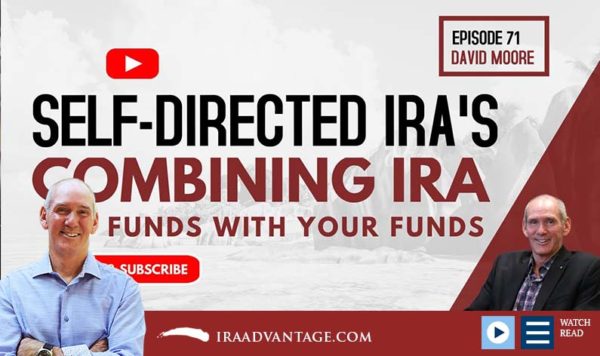 Self-Directed IRAs - Combining IRA Funds with Your Funds