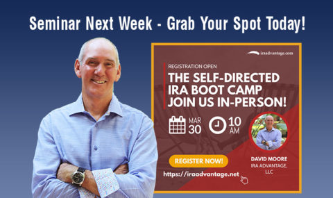 Grab Your Spot for Next Week’s Webinar! The Self-Directed IRA Boot Camp