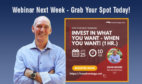 Save Your Spot for Next Week’s Webinar! Invest In WHAT You Want, WHEN You Want!